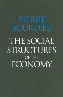 The Social Structures of the Economy by Bourdieu, Pierre