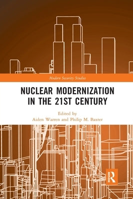 Nuclear Modernization in the 21st Century by Warren, Aiden