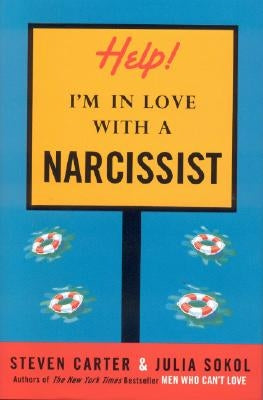 Help! I'm in Love with a Narcissist by Carter, Steven