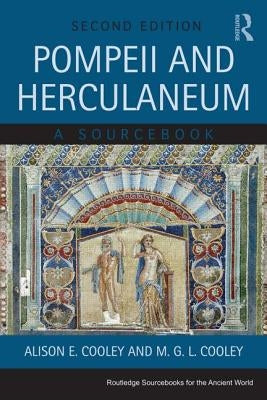 Pompeii and Herculaneum: A Sourcebook by Cooley, Alison E.