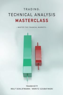 Trading: Technical Analysis Masterclass: Master the financial markets by Czubatinski, Moritz