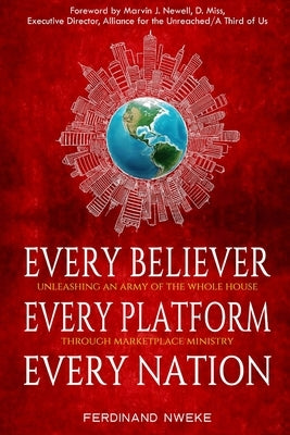 Every Believer Every Platform Every Nation by Nweke, Ferdinand