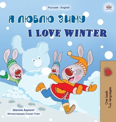 I Love Winter (Russian English Bilingual Children's Book) by Admont, Shelley