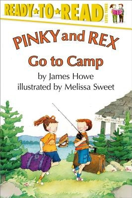Pinky and Rex Go to Camp: Ready-To-Read Level 3 by Sweet, Melissa