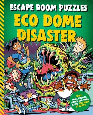 Escape Room Puzzles: Eco Dome Disaster by Kingfisher Books