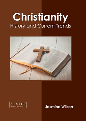 Christianity: History and Current Trends by Wilson, Jasmine