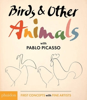 Birds & Other Animals: With Pablo Picasso by Picasso, Pablo