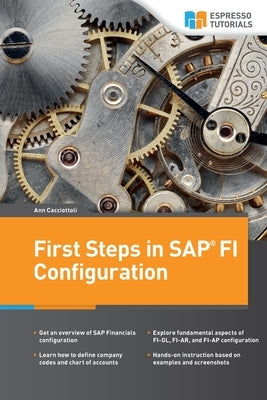 First Steps in SAP FI Configuration by Cacciottoli, Ann