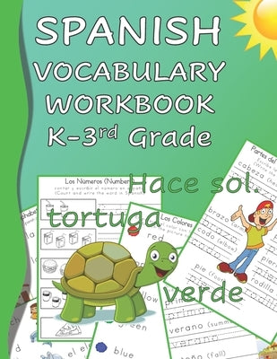 Spanish Vocabulary Workbook K-3rd Grade: Kindergarten through Third Grade Homeschool Learn Spanish Words while Reading and Writing Black and White Edi by Frey, Chanell