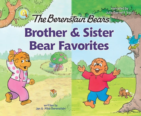 The Berenstain Bears Brother and Sister Bear Favorites: 6 Books in 1 by Berenstain, Stan