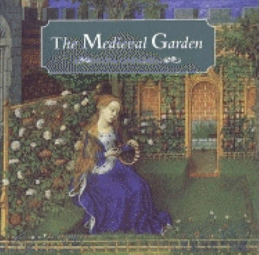 The Medieval Garden by Landsberg, Sylvia
