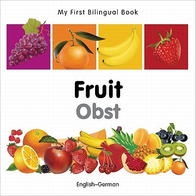 My First Bilingual Book-Fruit (English-German) by Milet Publishing