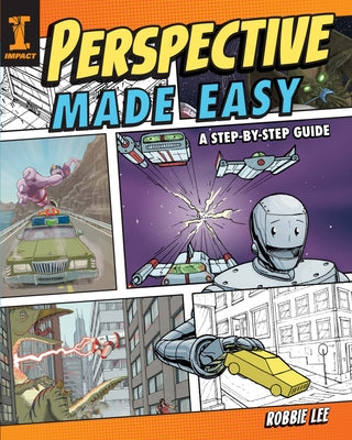 Perspective Made Easy: A Step-By-Step Guide by Lee, Robbie
