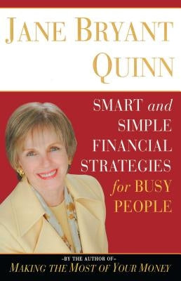 Smart and Simple Financial Strategies for Busy People by Quinn, Jane Bryant