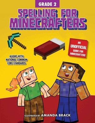 Spelling for Minecrafters: Grade 2 by Brack, Amanda