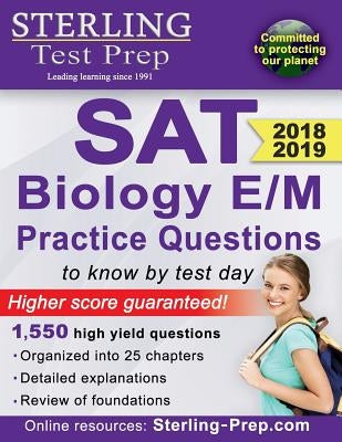 Sterling Test Prep SAT Biology E/M Practice Questions: High Yield SAT Biology E/M Questions by Sterling, Test Prep