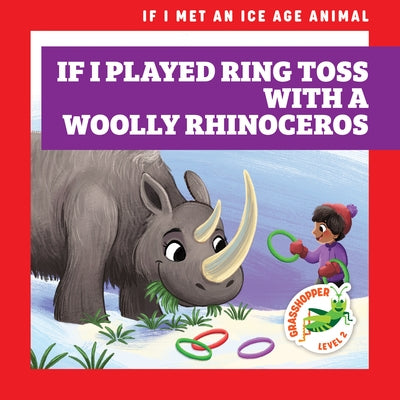 If I Played Ring Toss with a Woolly Rhinoceros by Gleisner, Jenna Lee