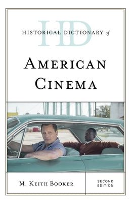 Historical Dictionary of American Cinema, Second Edition by Booker, M. Keith