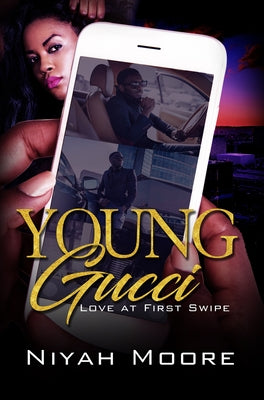 Young Gucci: Love at First Swipe by Moore, Niyah