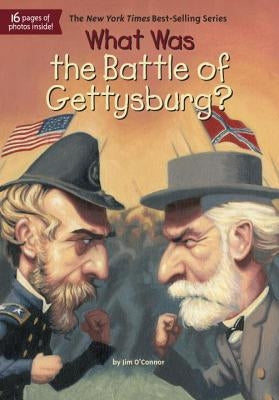 What Was the Battle of Gettysburg? by O'Connor, Jim