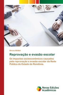 Reprovação e evasão escolar by Bettiol, Dirceu