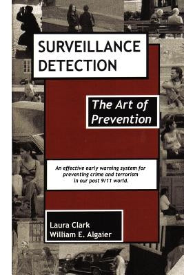Surveillance Detection, The Art of Prevention by Clark, Laura