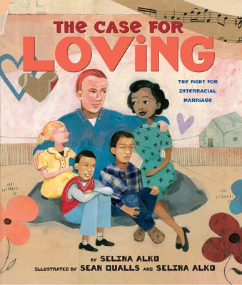 The Case for Loving: The Fight for Interracial Marriage: The Fight for Interracial Marriage by Alko, Selina