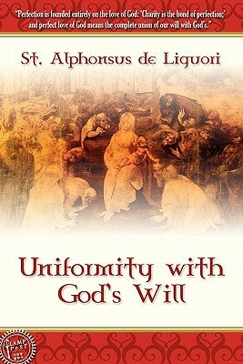 Uniformity With God's Will by St Alphonsus de Liguori