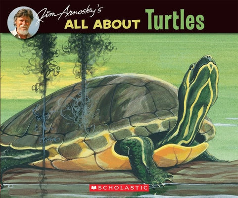 Jim Arnosky's All about Turtles by Arnosky, Jim