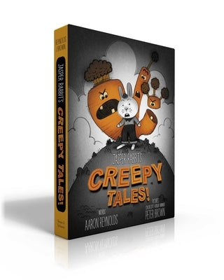 Jasper Rabbit's Creepy Tales! (Boxed Set): Creepy Carrots!; Creepy Pair of Underwear!; Creepy Crayon! by Reynolds, Aaron