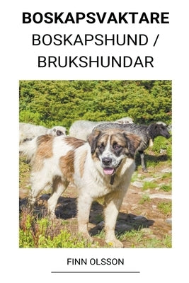 Boskapsvaktare (Boskapshund / Brukshundar) by Olsson, Finn