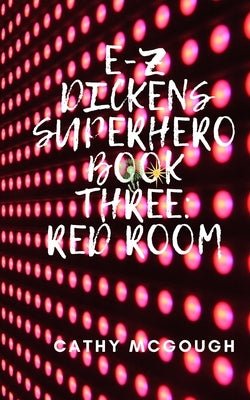 E-Z Dickens Superhero Book Three: Red Room by McGough, Cathy