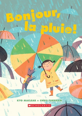 Bonjour, la Pluie! = Hello, Rain! by Maclear, Kyo