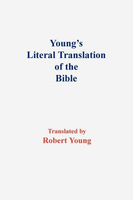 Young's Literal Translation of the Bible-OE by Young, Robert