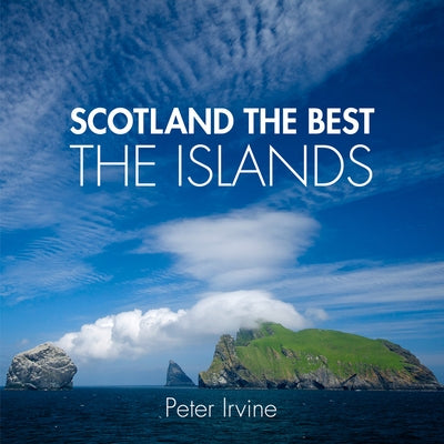 Scotland the Best Islands by Irvine, Peter