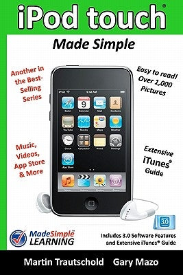 iPod touch Made Simple: Includes 3.0 Software Features and Extensive iTunes(tm) Guide by Trautschold, Martin