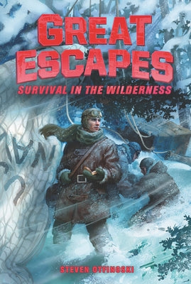 Great Escapes #4: Survival in the Wilderness by Otfinoski, Steven