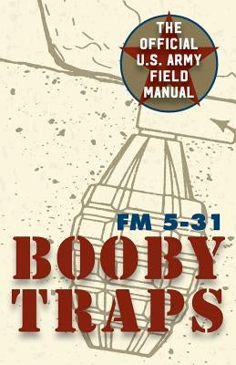 U.S. Army Guide to Boobytraps by Army