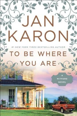 To Be Where You Are by Karon, Jan
