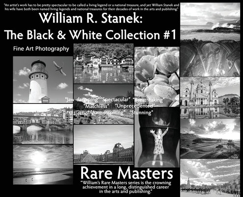 William R. Stanek. The Black and White Collection #1: Fine Art Photography Rare Masters by Stanek, William R.