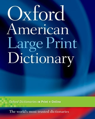 The Oxford American Large Print Dictionary by Oxford Languages