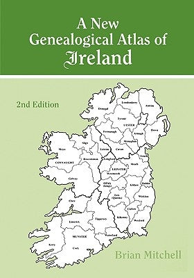 New Genealogical Atlas of Ireland. Second Edition by Mitchell, Brian