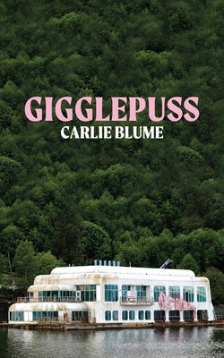 Gigglepuss: Volume 291 by Blume, Carlie