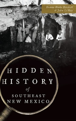 Hidden History of Southeast New Mexico by Birchell, Donna Blake