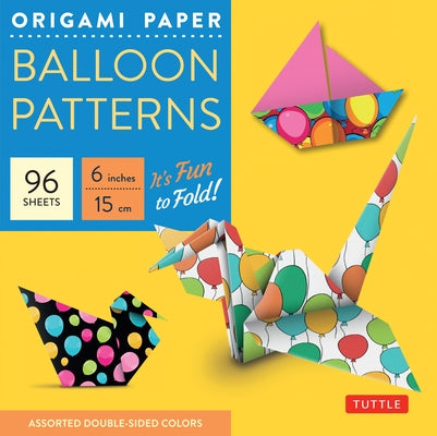 Origami Paper Balloon Patterns 96 Sheets 6 (15 CM): Party Designs - Tuttle Origami Paper: Origami Sheets Printed with 8 Different Designs (Instruction by Tuttle Publishing