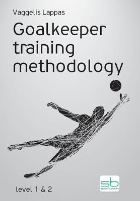 Goalkeeper training methodology by Lappas, Vaggelis