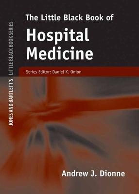 The Little Black Book of Hospital Medicine by Dionne, Andrew J.