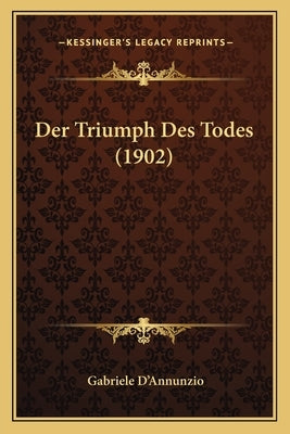 Der Triumph Des Todes (1902) by D'Annunzio, Gabriele