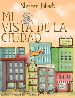 Mi Vista De La Ciudad by Toback, Stephen