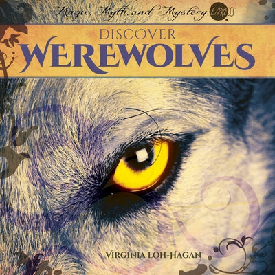 Discover Werewolves by Loh-Hagan, Virginia